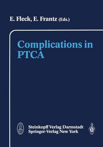 Cover for E Fleck · Complications in PTCA (Taschenbuch) [Softcover reprint of the original 1st ed. 1991 edition] (2012)
