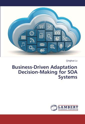 Cover for Qinghua Lu · Business-driven Adaptation Decision-making for Soa Systems (Paperback Bog) (2014)
