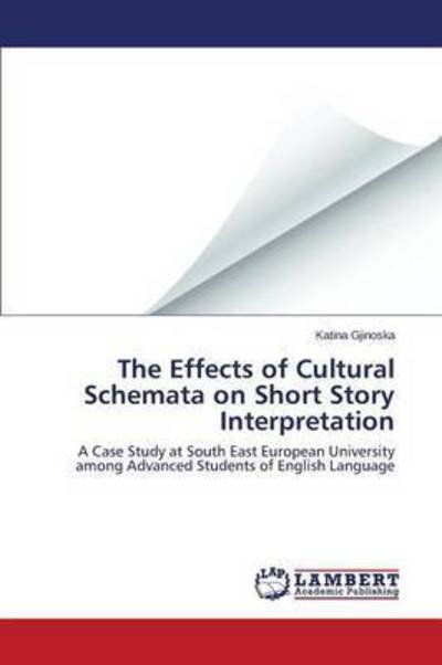 Cover for Gjinoska Katina · The Effects of Cultural Schemata on Short Story Interpretation (Paperback Bog) (2015)
