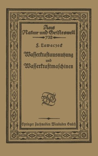 Cover for F Lawaczeck · Wasserkraftausnutzung Und Wasserkraftmaschinen - Aus Natur Und Geisteswelt (Pocketbok) [1921 edition] (1921)