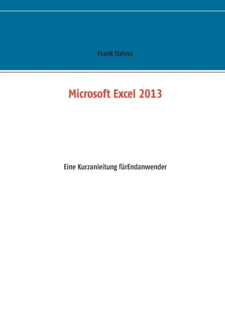 Cover for Frank Stelzer · Microsoft Excel 2013 (Paperback Bog) (2015)