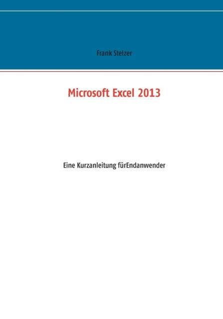 Cover for Frank Stelzer · Microsoft Excel 2013 (Paperback Bog) (2015)