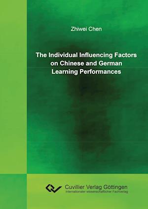 Cover for Zhiwei Chen · The Individual Influencing Factors on Chinese and German Learning Performances (Paperback Book) (2015)