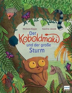 Der Koboldmaki und der große Sturm - Michaela Küpper - Books - Ullmann Medien - 9783741527968 - November 15, 2024