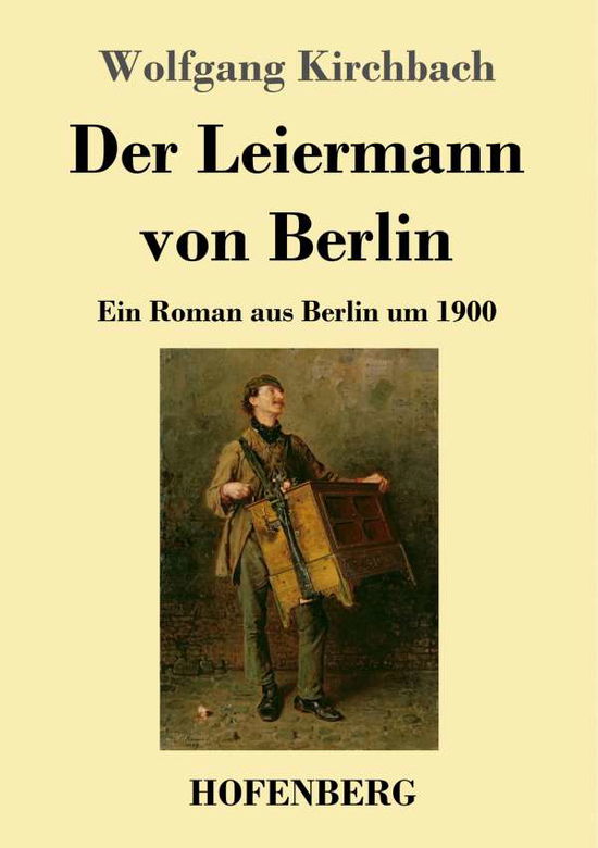 Cover for Kirchbach · Der Leiermann von Berlin (Book) (2020)