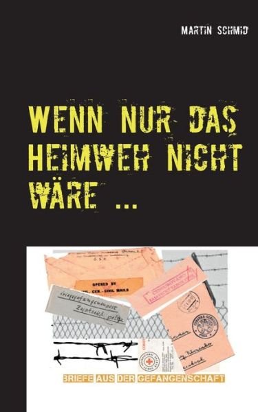 Cover for Schmid · Wenn nur das Heimweh nicht wäre (Book) (2019)
