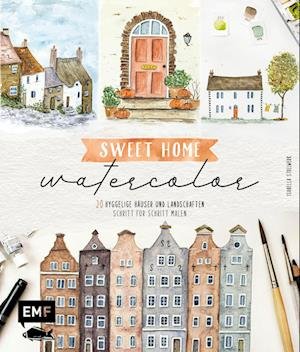Cover for Isabella Stollwerk · Sweet Home Watercolor (Buch) (2022)