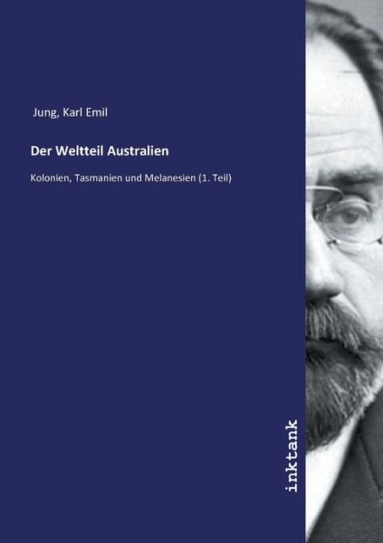 Der Weltteil Australien - Jung - Kirjat -  - 9783747765968 - 