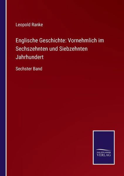 Englische Geschichte - Leopold Von Ranke - Bücher - Salzwasser-Verlag Gmbh - 9783752545968 - 10. November 2021