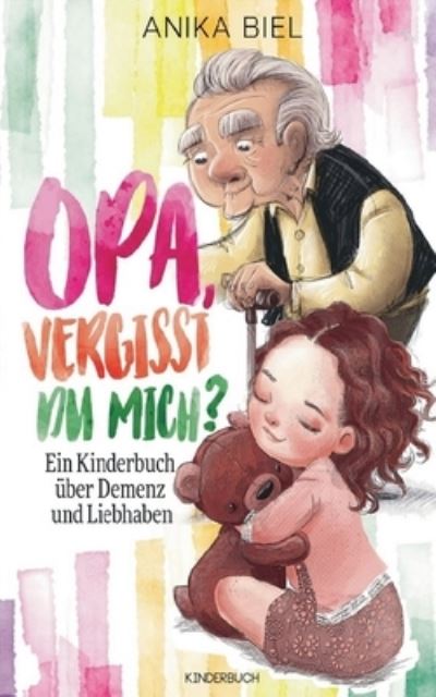 Cover for Anika Biel · Opa, vergisst du mich? (Book) (2024)