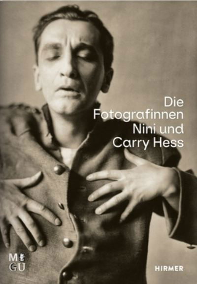 Cover for Eckhardt Koehn · Die Fotografinnen Nini Und Carry Hess (Gebundenes Buch) (2024)