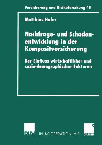 Cover for Matthias Hofer · Nachfrage- und Schadenentwicklung in der Kompositversicherung - Versicherung Und Risikoforschung (Taschenbuch) [2004 edition] (2004)