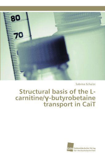 Cover for Sabrina Schulze · Structural Basis of the L-carnitine / -butyrobetaine Transport in Cait (Paperback Book) [German edition] (2011)