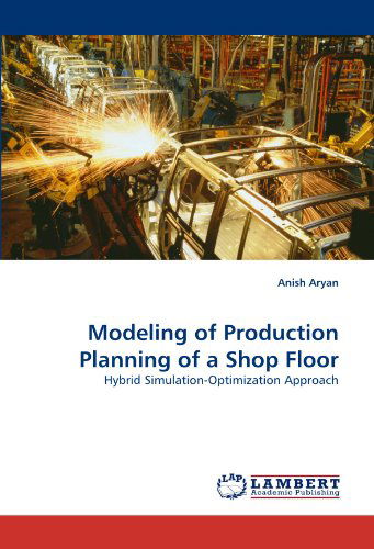 Cover for Anish Aryan · Modeling of Production Planning of a Shop Floor (Paperback Book) (2011)