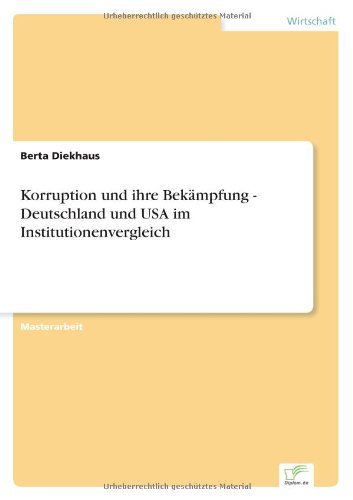 Cover for Berta Diekhaus · Korruption und ihre Bekampfung - Deutschland und USA im Institutionenvergleich (Paperback Book) [German edition] (2006)