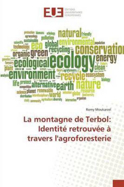 Cover for Moukarzel Romy · La Montagne De Terbol: Identite Retrouvee a Travers L'agroforesterie (Paperback Book) (2018)