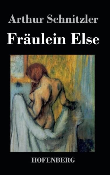 Cover for Arthur Schnitzler · Fraulein else (Hardcover Book) (2015)