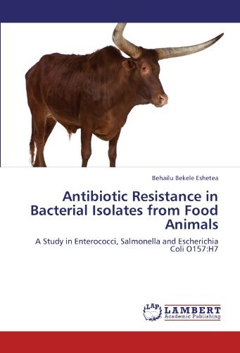 Cover for Behailu Bekele Eshetea · Antibiotic Resistance in Bacterial Isolates from Food Animals: a Study in Enterococci, Salmonella and Escherichia Coli O157:h7 (Pocketbok) (2011)