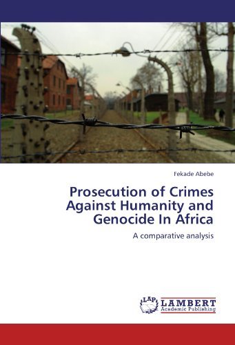 Cover for Fekade Abebe · Prosecution of Crimes Against Humanity and Genocide in Africa: a Comparative Analysis (Paperback Book) (2011)