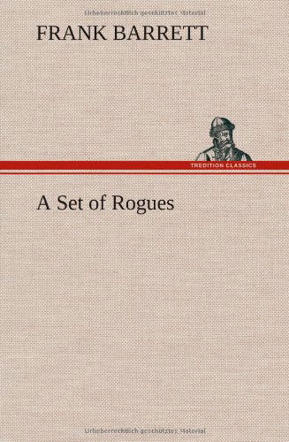 Cover for Frank Barrett · A Set of Rogues (Hardcover Book) (2013)
