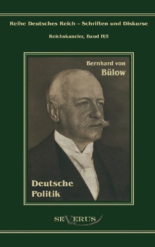 Cover for Bernhard Von Bülow · Bernhard Von Bülow - Deutsche Politik (Gebundenes Buch) [German edition] (2011)
