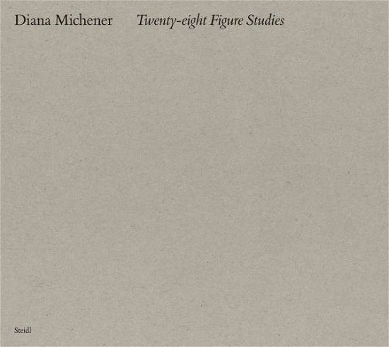 Cover for Diana Michener · Diana Michener: Twenty Eight Figure Studies (Paperback Book) (2020)