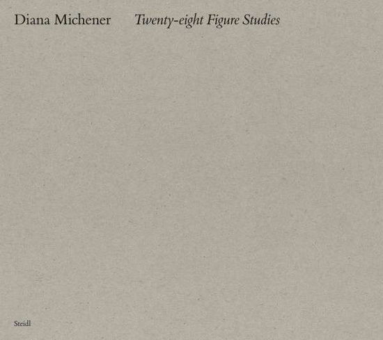 Cover for Diana Michener · Diana Michener: Twenty Eight Figure Studies (Paperback Book) (2020)