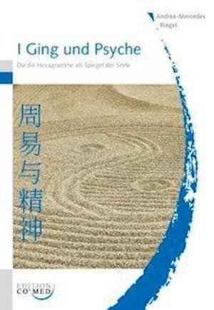 Cover for Andrea-Mercedes Riegel · I Ging und Psyche (Paperback Bog) (2012)