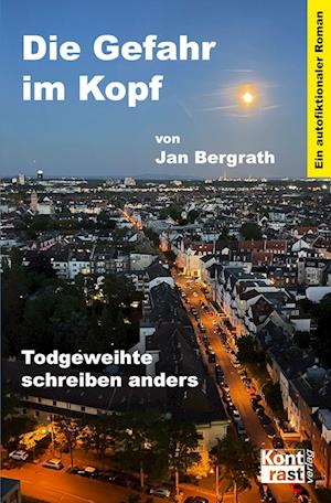 Cover for Jan Bergrath · Die Gefahr im Kopf (Bok) (2023)