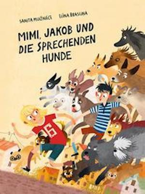 Elina Braslina · Mimi, Jakob und die sprechenden Hunde (Gebundenes Buch) (2021)