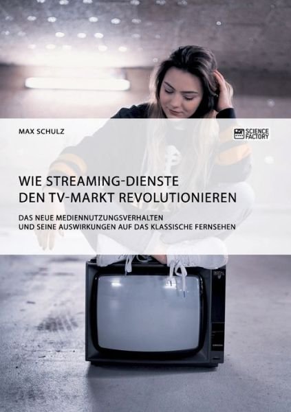 Cover for Schulz · Wie Streaming-Dienste den TV-Mar (Book) (2019)