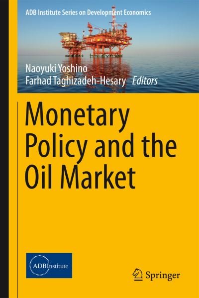 Monetary Policy and the Oil Market - ADB Institute Series on Development Economics (Hardcover bog) [1st ed. 2016 edition] (2016)