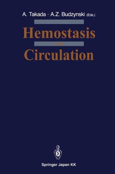 Hemostasis and Circulation - A Takada - Books - Springer Verlag, Japan - 9784431700968 - May 1, 1992