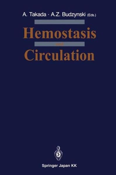 Hemostasis and Circulation - A Takada - Books - Springer Verlag, Japan - 9784431700968 - May 1, 1992