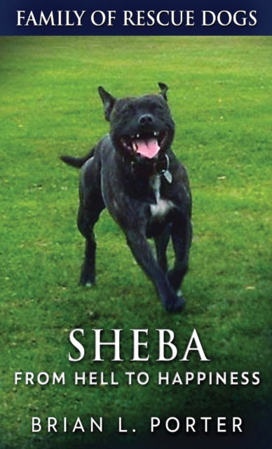 Cover for Brian L Porter · Sheba - From Hell to Happiness (Inbunden Bok) (2021)