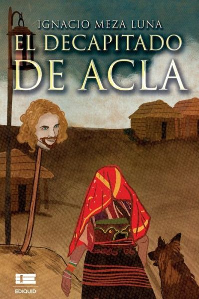 Cover for Ignacio Meza Luna · El decapitado de Acla (Paperback Book) (2021)