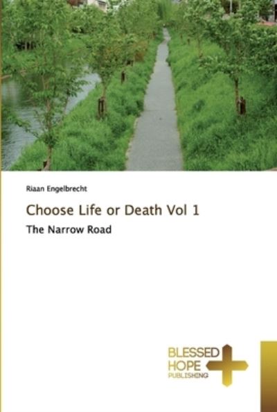 Cover for Riaan Engelbrecht · Choose Life or Death Vol 1 (Paperback Book) (2019)