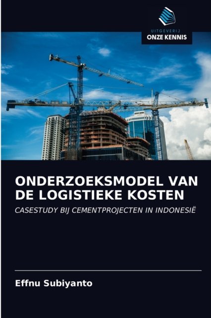 Cover for Effnu Subiyanto · Onderzoeksmodel Van De Logistieke Kosten (Taschenbuch) (2020)