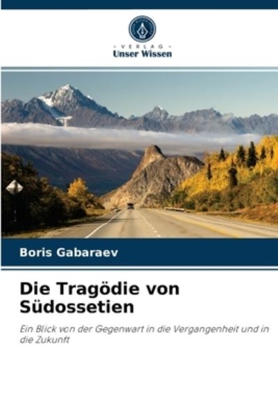 Cover for Boris Gabaraev · Die Tragoedie von Sudossetien (Paperback Book) (2021)