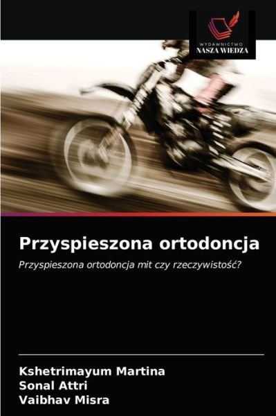 Cover for Kshetrimayum Martina · Przyspieszona ortodoncja (Pocketbok) (2021)