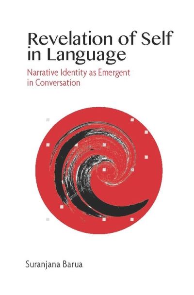 Cover for Suranjana Barua · Revelation of Self in Language – Narrative Identity as Emergent in Conversation (Hardcover Book) (2024)