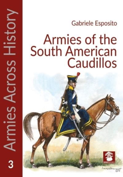 Cover for Gabriele Esposito · Armies of the South American Caudillos (Paperback Book) (2024)