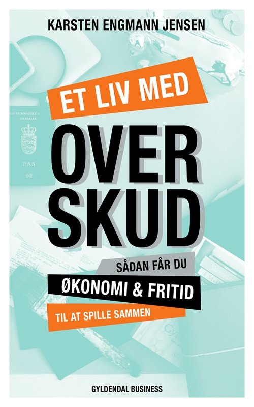 Cover for Karsten Engmann Jensen · Et liv med overskud (Sewn Spine Book) [1st edition] (2012)