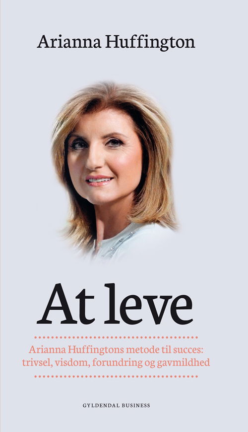 Cover for Arianna Huffington · At leve (Sewn Spine Book) [1. wydanie] (2014)