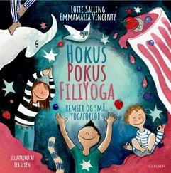 Cover for Lotte Salling; Emmamaria Vincentz · Hokus Pokus Filiyoga (Inbunden Bok) [1:a utgåva] (2017)