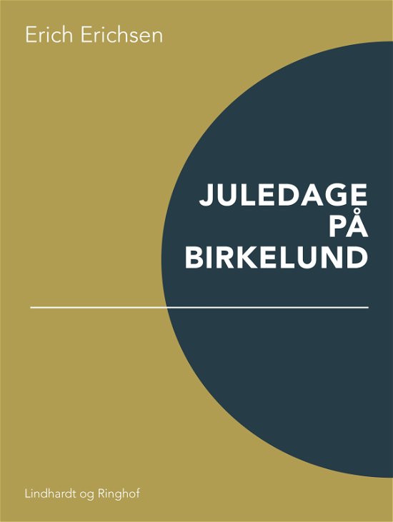 Cover for Erich Erichsen · Juledage på Birkelund (Hæftet bog) [1. udgave] (2018)