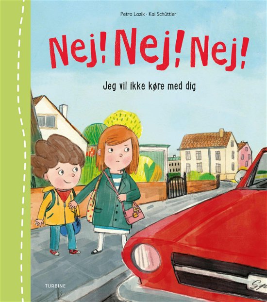 Cover for Petra Lazik · Nej! Nej! Nej! Jeg vil ikke køre med dig (Hardcover Book) [1st edition] (2020)