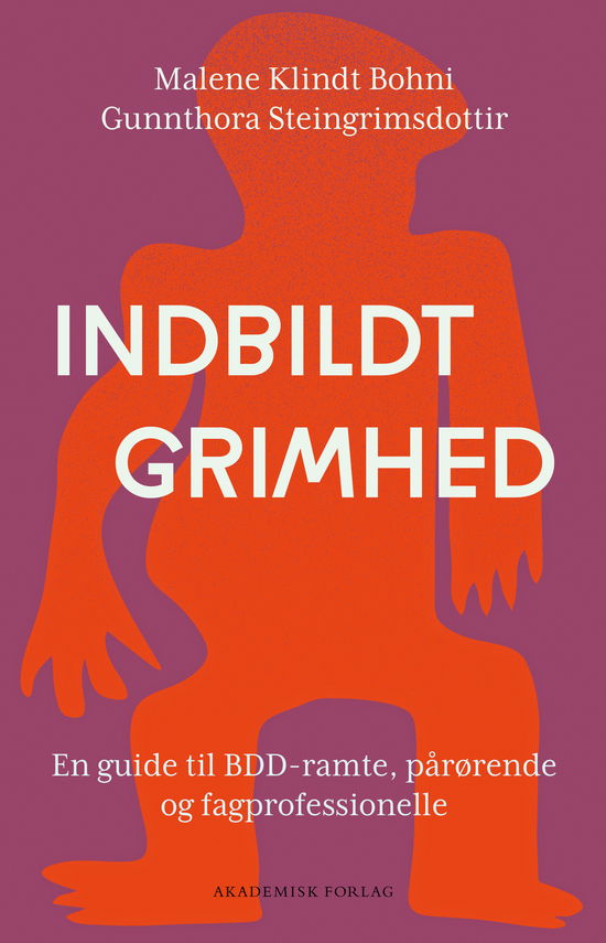 Malene Klindt Bohni; Gunnthora Steingrimsdottir · Indbildt grimhed (Taschenbuch) [1. Ausgabe] (2024)