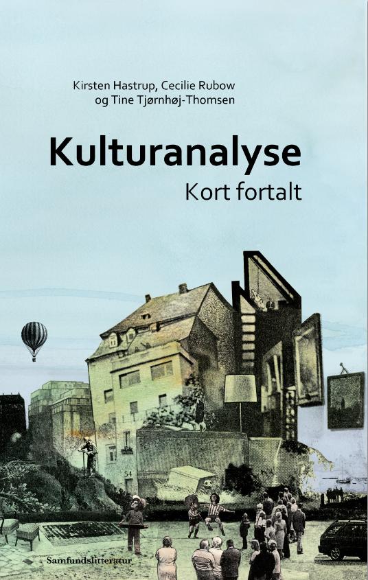 Kulturanalyse - K. Hastrup, C. Rubow, T. Tjørnhøj-Thomsen - Bücher - Samfundslitteratur - 9788759314968 - 6. Mai 2011