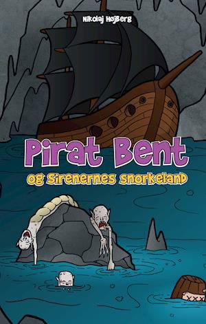 Cover for Nikolaj Højberg · Pirat Bent: Pirat Bent og Sirenernes Snorkeland (Hardcover Book) [1.º edición] (2020)